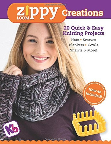 KB LOOMS - BOOK - Zippy Loom Creations: 20 Quick & Easy Knitting Projects
