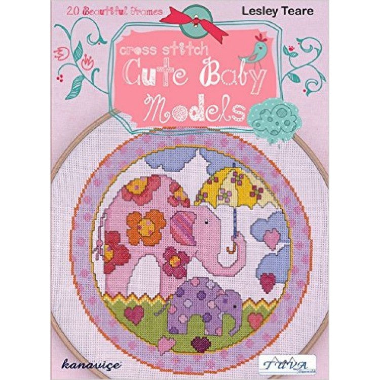 Cross Stitch Cute Baby Models - 20 Beautiful Frames by Lesley Teare